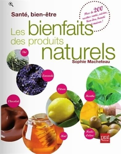 santé bien être les bienfaits des produitsnaturels - Sophie Macheteau