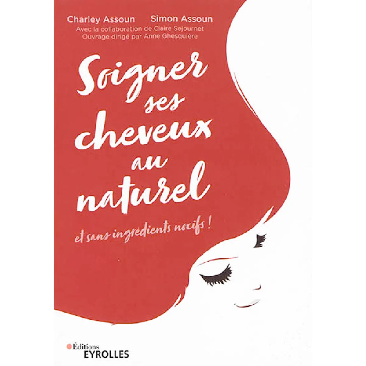 Soigner ses cheveux au naturel : et sans ingrédients nocifs !